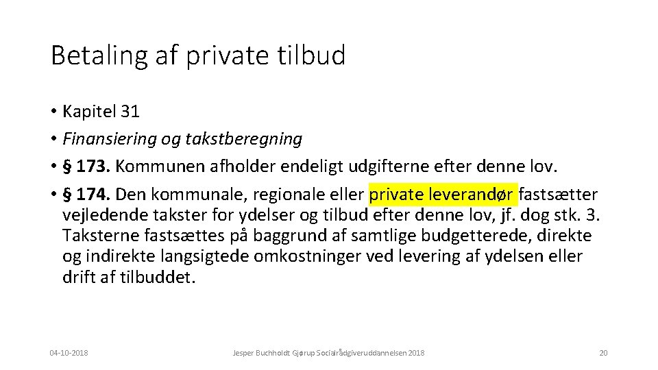 Betaling af private tilbud • Kapitel 31 • Finansiering og takstberegning • § 173.