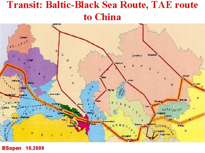 Transit: Baltic-Black Sea Route, TAE route to China BSopen 10. 2009 