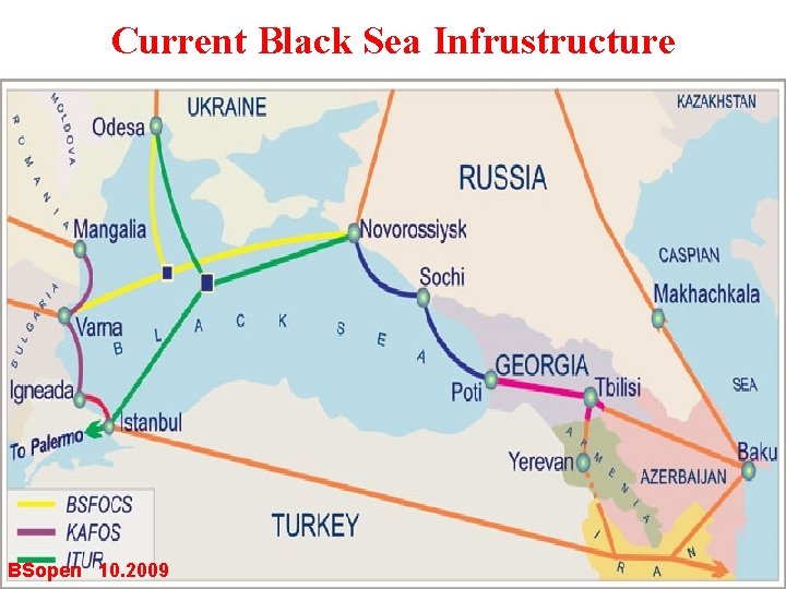 Current Black Sea Infrustructure BSopen 10. 2009 