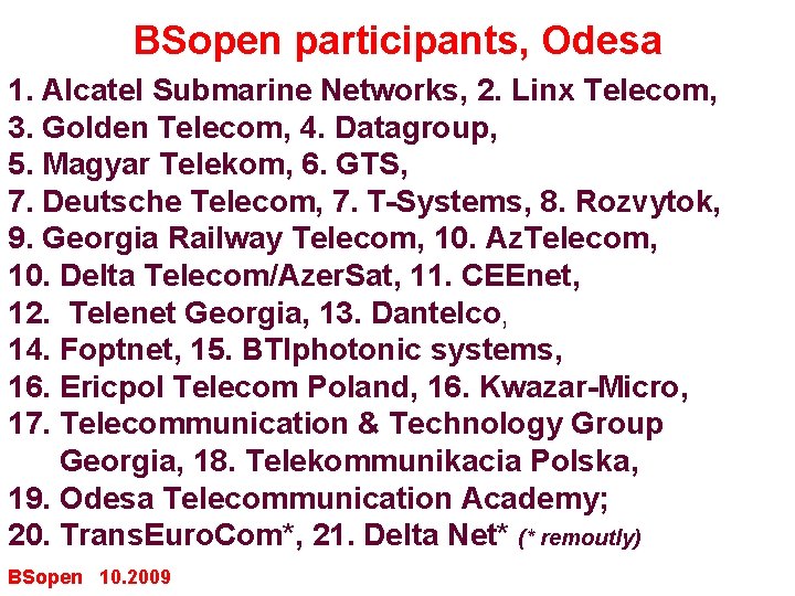 BSopen participants, Odesa 1. Alcatel Submarine Networks, 2. Linx Telecom, 3. Golden Telecom, 4.