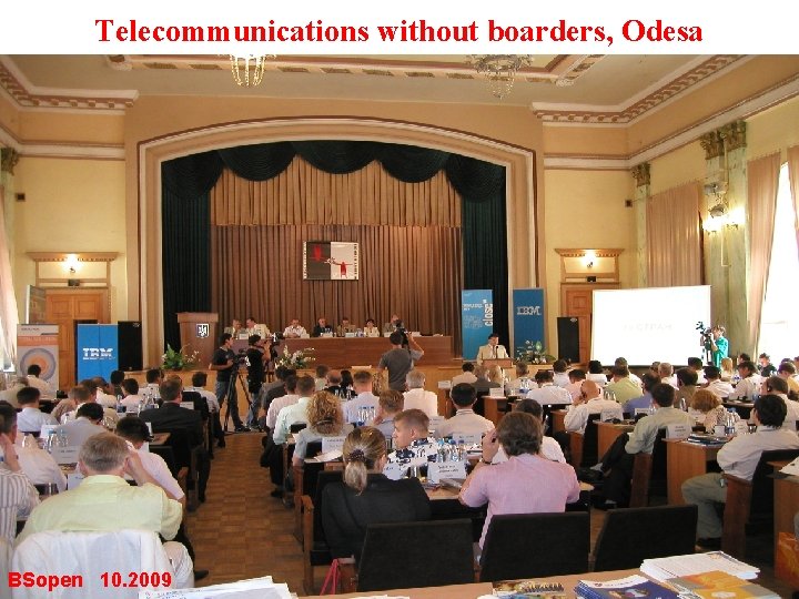 Telecommunications without boarders, Odesa BSopen 10. 2009 