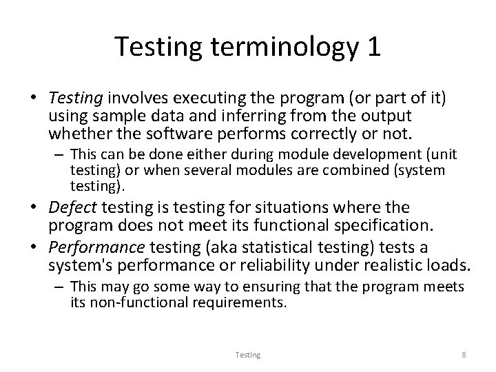 Testing terminology 1 • Testing involves executing the program (or part of it) using