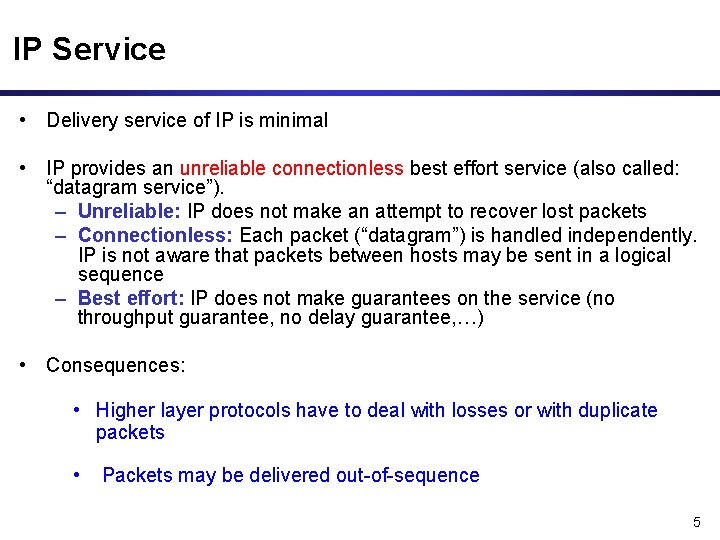 IP Service • Delivery service of IP is minimal • IP provides an unreliable