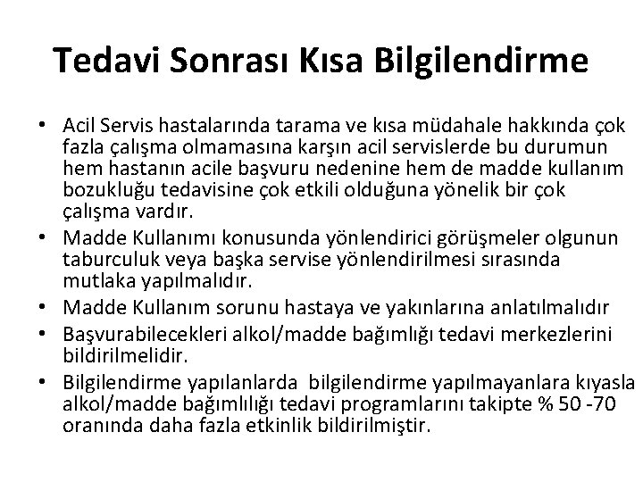 Tedavi Sonrası Kısa Bilgilendirme • Acil Servis hastalarında tarama ve kısa müdahale hakkında çok