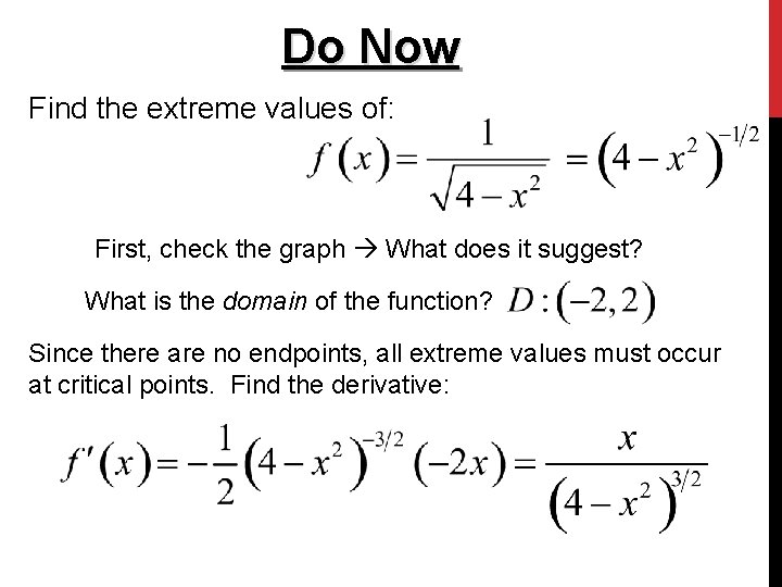 Do Now Find the extreme values of: First, check the graph What does it Do Now Find the extreme values of: First, check the graph What does it