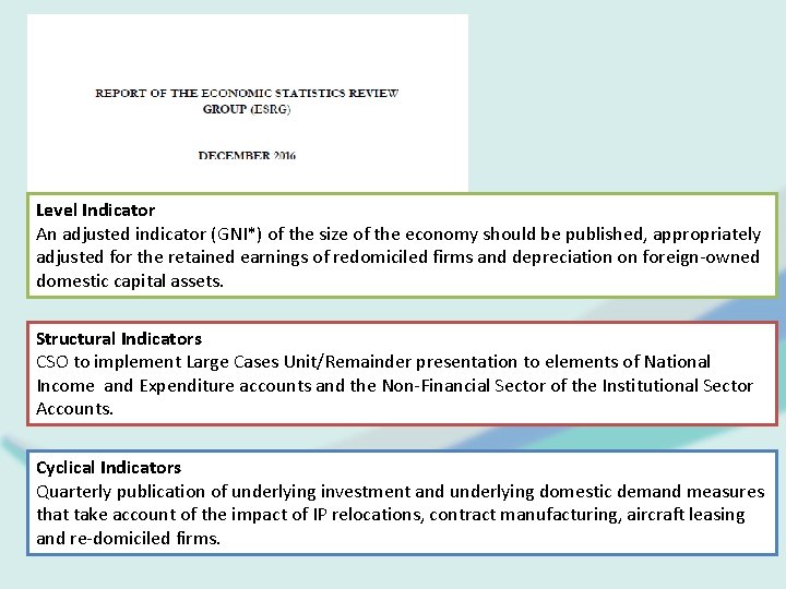 Level Indicator An adjusted indicator (GNI*) of the size of the economy should be