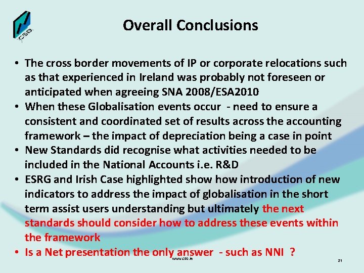 Overall Conclusions • The cross border movements of IP or corporate relocations such as