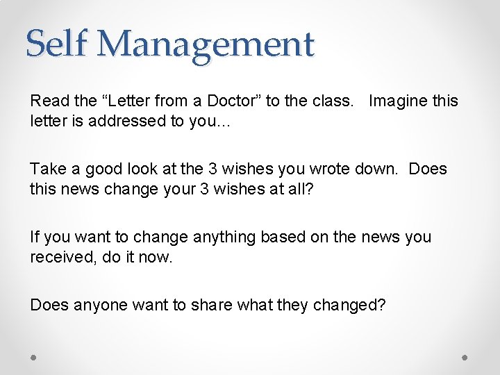 Self Management Read the “Letter from a Doctor” to the class. Imagine this letter