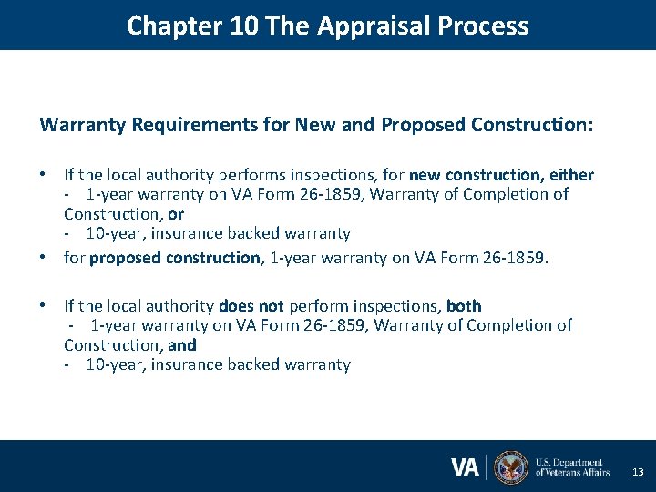 Chapter 10 The Appraisal Process Warranty Requirements for New and Proposed Construction: • If
