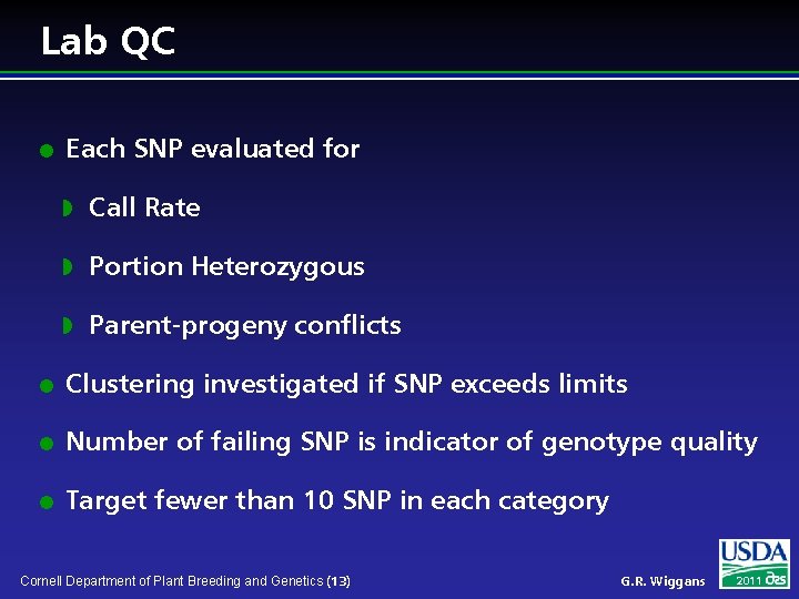 Lab QC l Each SNP evaluated for w Call Rate w Portion Heterozygous w