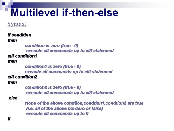 Multilevel if-then-else Syntax: if condition then condition is zero (true - 0) execute all