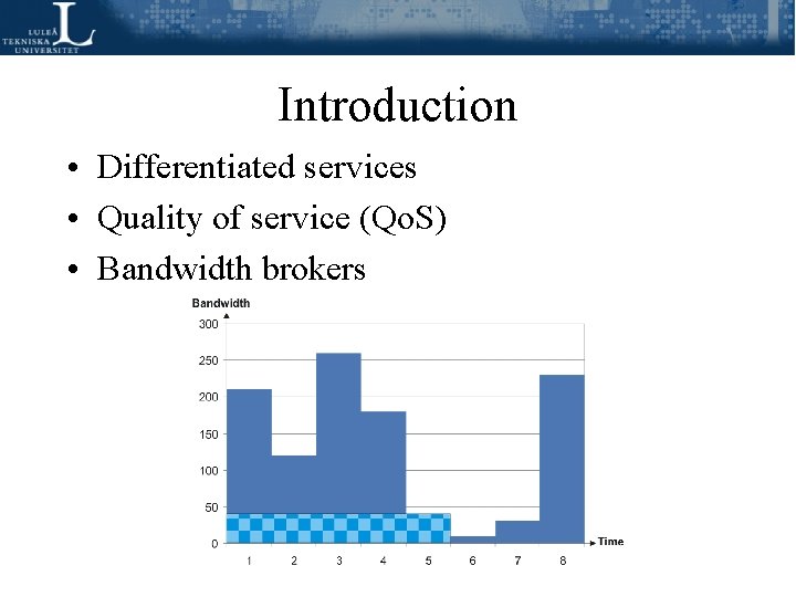 Introduction • Differentiated services • Quality of service (Qo. S) • Bandwidth brokers Introduction • Differentiated services • Quality of service (Qo. S) • Bandwidth brokers