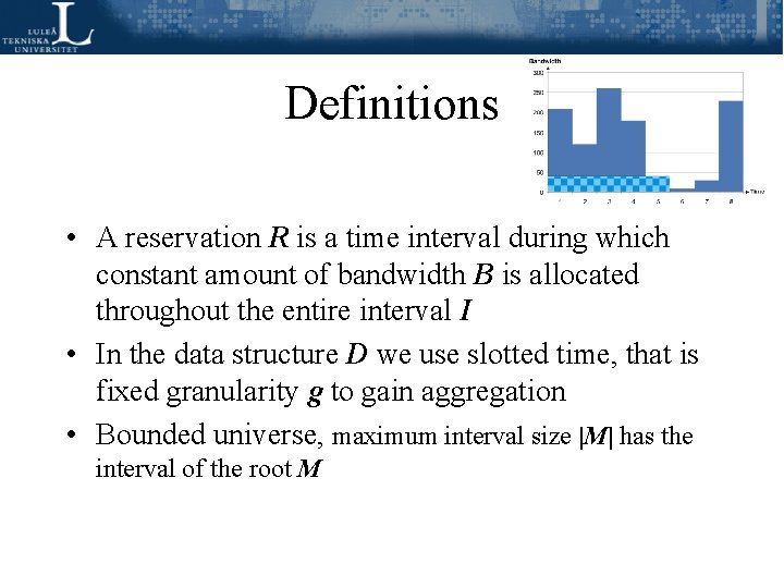 Definitions • A reservation R is a time interval during which constant amount of Definitions • A reservation R is a time interval during which constant amount of