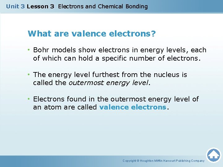 Unit 3 Lesson 3 Electrons and Chemical Bonding What are valence electrons? • Bohr