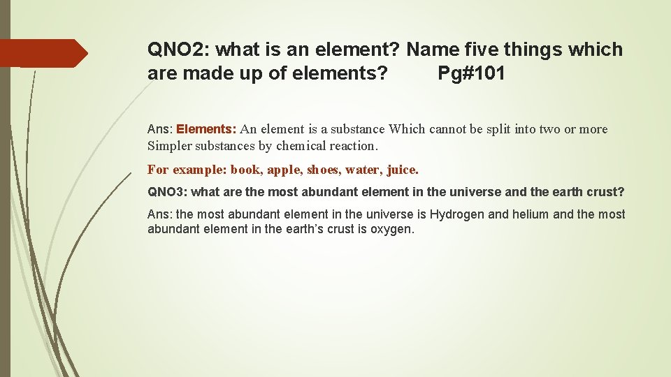 QNO 2: what is an element? Name five things which are made up of