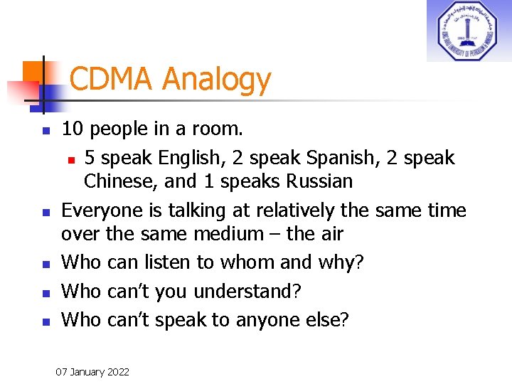 CDMA Analogy n n n 10 people in a room. n 5 speak English,