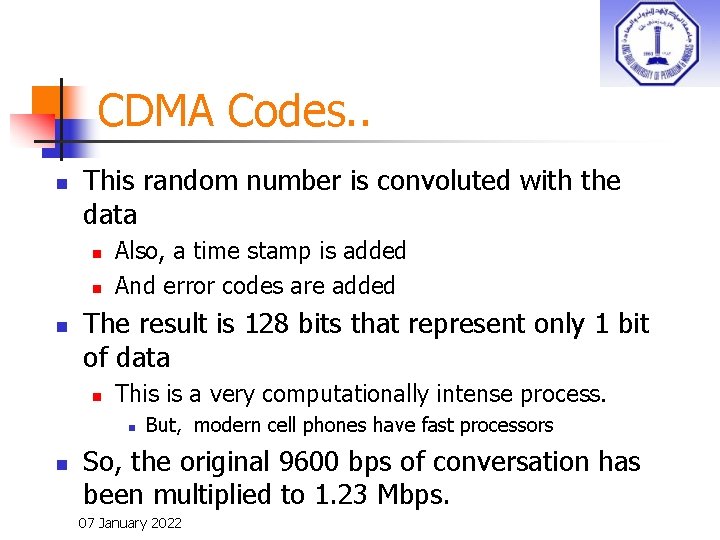 CDMA Codes. . n This random number is convoluted with the data n n