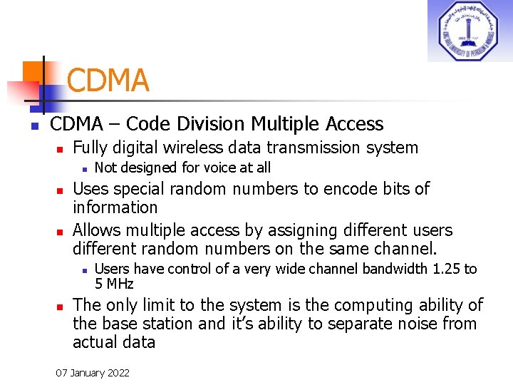 CDMA n CDMA – Code Division Multiple Access n Fully digital wireless data transmission