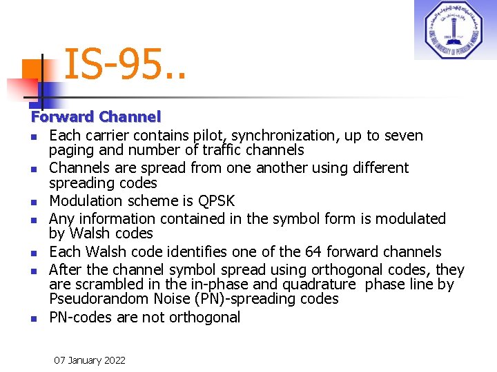 IS-95. . Forward Channel n Each carrier contains pilot, synchronization, up to seven paging