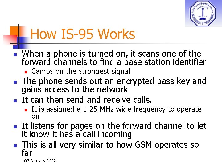 How IS-95 Works n When a phone is turned on, it scans one of