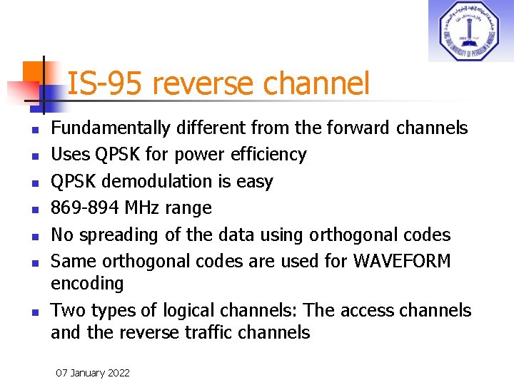 IS-95 reverse channel n n n n Fundamentally different from the forward channels Uses