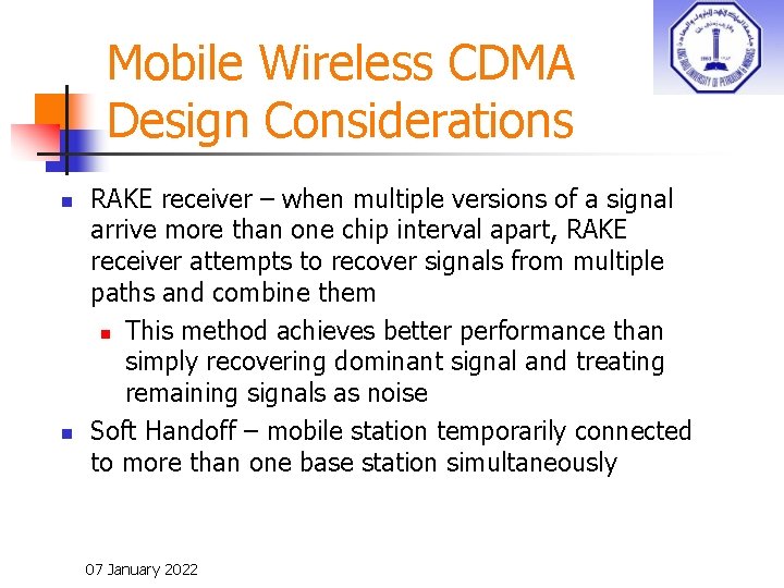 Mobile Wireless CDMA Design Considerations n n RAKE receiver – when multiple versions of