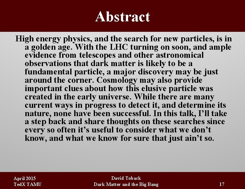 Abstract High energy physics, and the search for new particles, is in a golden