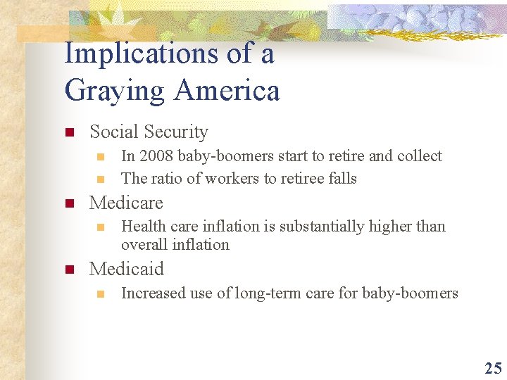 Implications of a Graying America n Social Security n n n Medicare n n