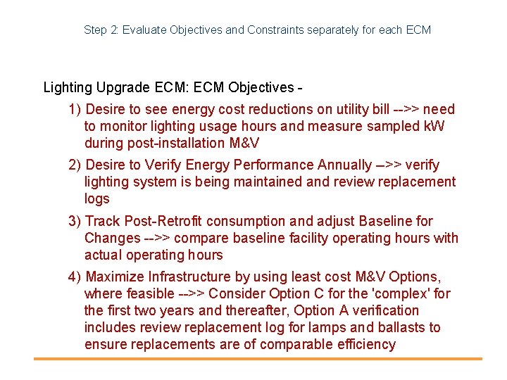Step 2: Evaluate Objectives and Constraints separately for each ECM Lighting Upgrade ECM: ECM