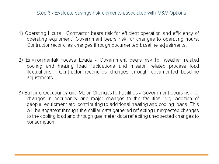 Step 3 - Evaluate savings risk elements associated with M&V Options 1) Operating Hours