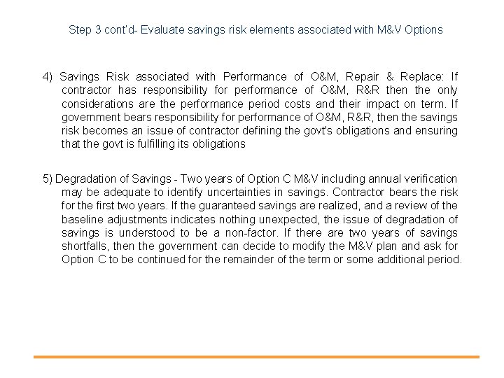 Step 3 cont’d- Evaluate savings risk elements associated with M&V Options 4) Savings Risk