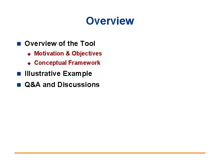 Overview n Overview of the Tool u Motivation & Objectives u Conceptual Framework n