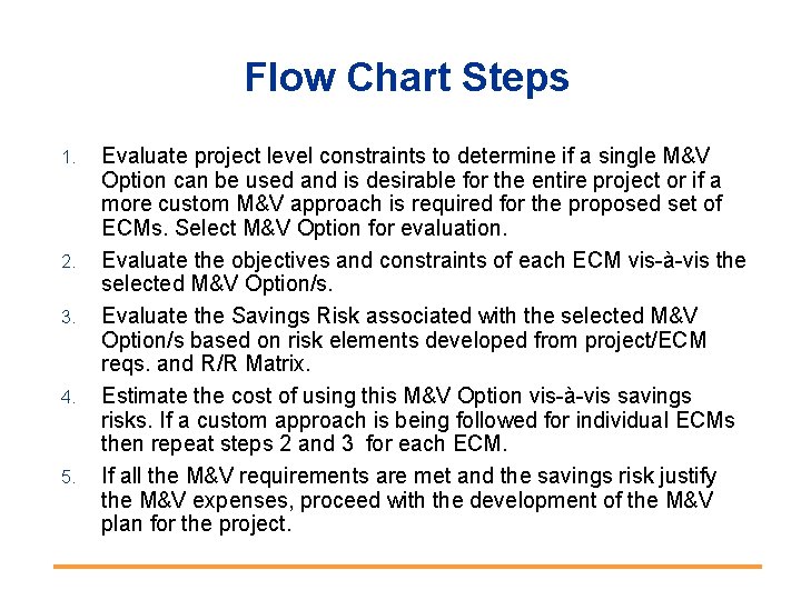 Flow Chart Steps 1. 2. 3. 4. 5. Evaluate project level constraints to determine