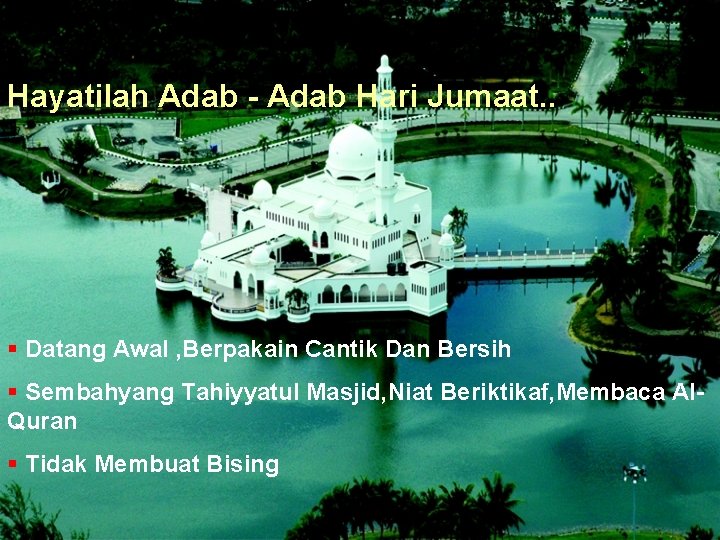 Hayatilah Adab - Adab Hari Jumaat. . § Datang Awal , Berpakain Cantik Dan