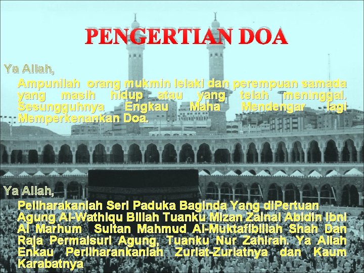 PENGERTIAN DOA Ya Allah, Ampunilah orang mukmin lelaki dan perempuan samada yang masih hidup