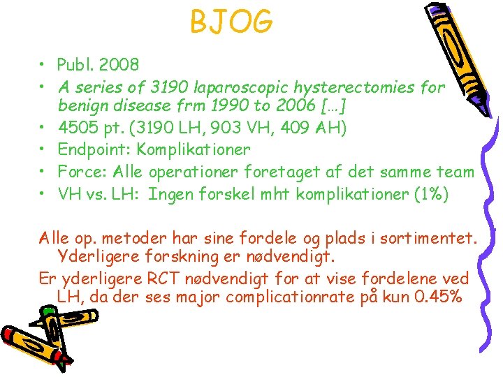 BJOG • Publ. 2008 • A series of 3190 laparoscopic hysterectomies for benign disease