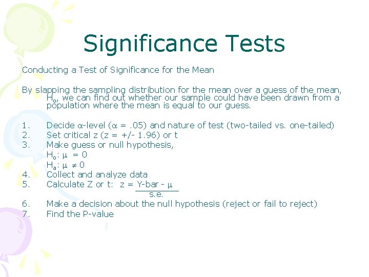 Significance Tests Conducting a Test of Significance for the Mean By slapping the sampling
