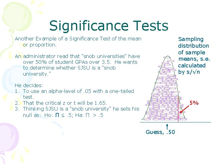 Significance Tests Sampling distribution of sample means, s. e. calculated by s/√n Another Example