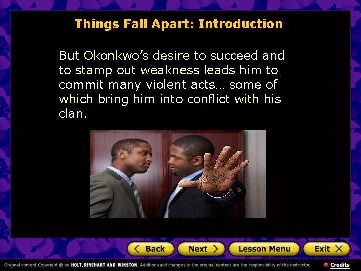Things Fall Apart: Introduction But Okonkwo’s desire to succeed and to stamp out weakness