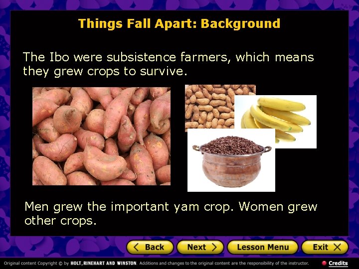 Things Fall Apart: Background In Ibo women grew food crops The Iboculture, were subsistence