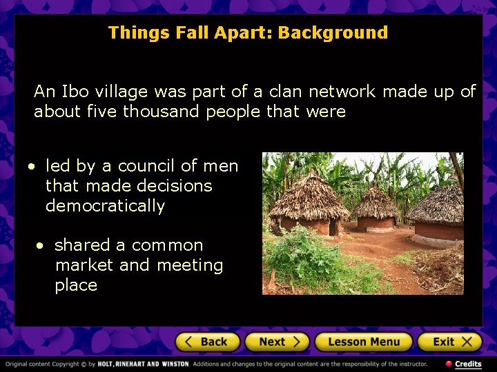 Things Fall Apart: Background An Ibo village was part of a clan network made