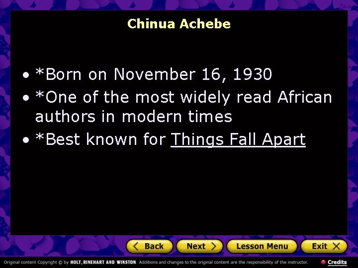 Chinua Achebe • *Born on November 16, 1930 • *One of the most widely