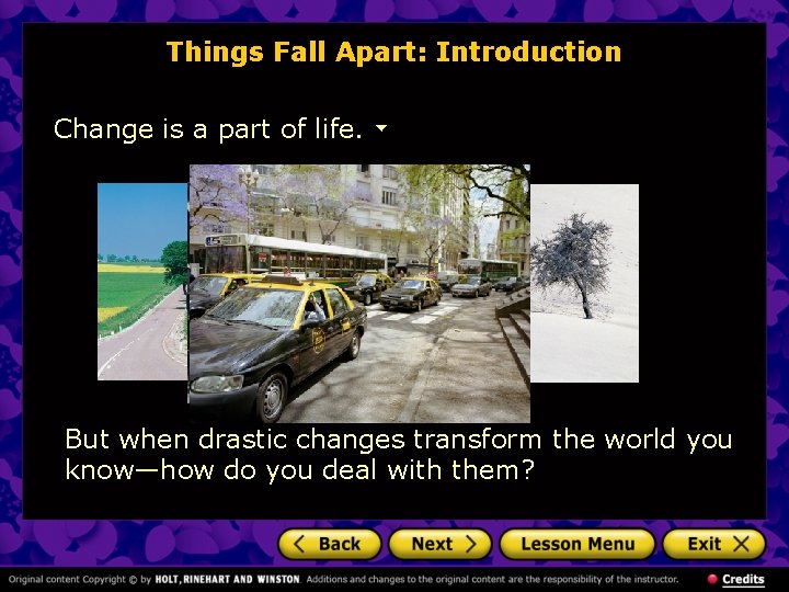 Things Fall Apart: Introduction Change is a part of life. But when drastic changes