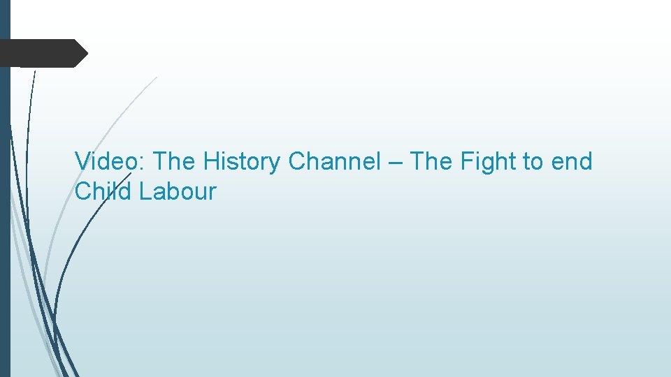 Video: The History Channel – The Fight to end Child Labour 