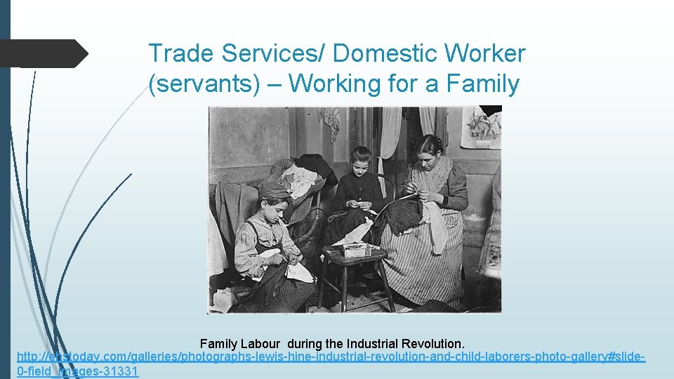 Trade Services/ Domestic Worker (servants) – Working for a Family Labour during the Industrial