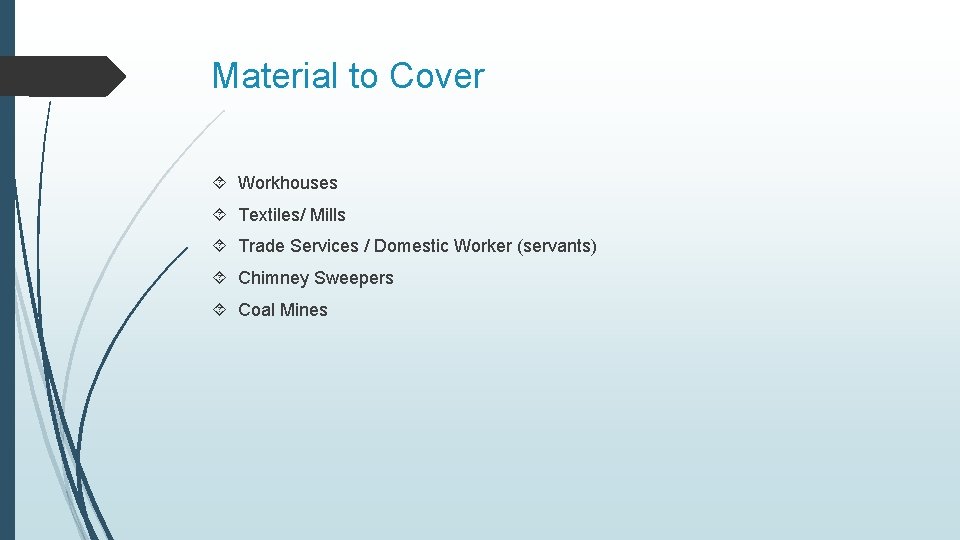 Material to Cover Workhouses Textiles/ Mills Trade Services / Domestic Worker (servants) Chimney Sweepers