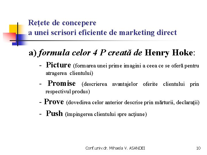 Reţete de concepere a unei scrisori eficiente de marketing direct a) formula celor 4