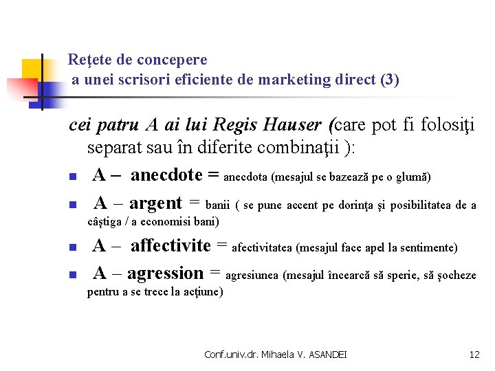 Reţete de concepere a unei scrisori eficiente de marketing direct (3) cei patru A