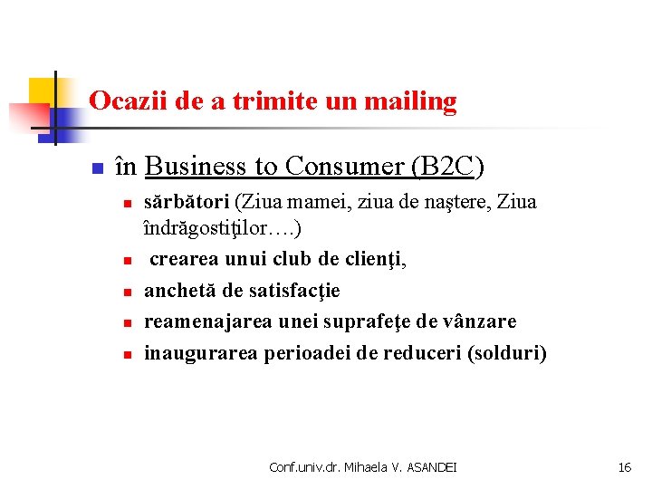 Ocazii de a trimite un mailing n în Business to Consumer (B 2 C)
