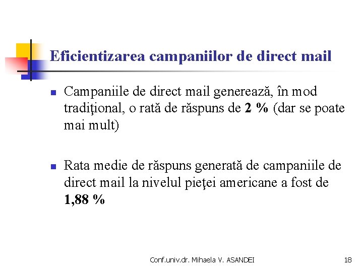 Eficientizarea campaniilor de direct mail n n Campaniile de direct mail generează, în mod